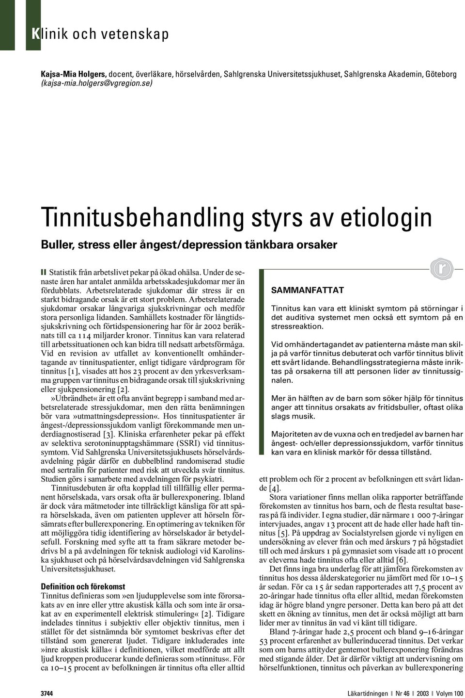 Under de senaste åren har antalet anmälda arbetsskadesjukdomar mer än fördubblats. Arbetsrelaterade sjukdomar där stress är en starkt bidragande orsak är ett stort problem.