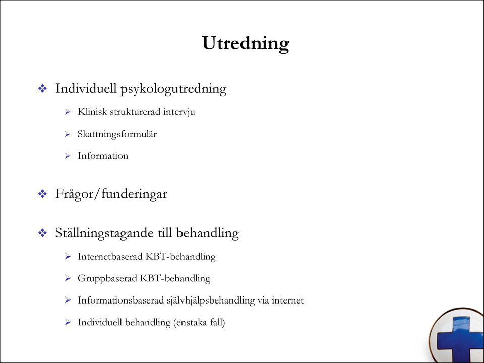 behandling Internetbaserad KBT-behandling Gruppbaserad KBT-behandling