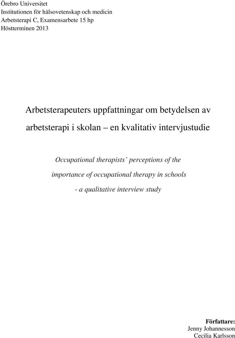 kvalitativ intervjustudie Occupational therapists perceptions of the importance of occupational