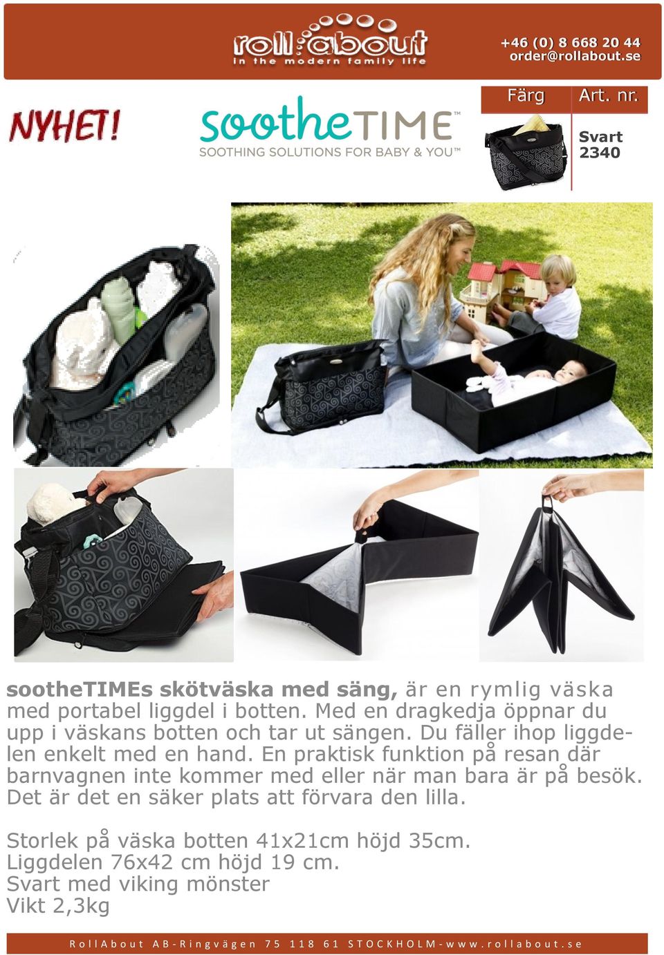 En praktisk funktion på resan där barnvagnen inte kommer med eller när man bara är på besök.