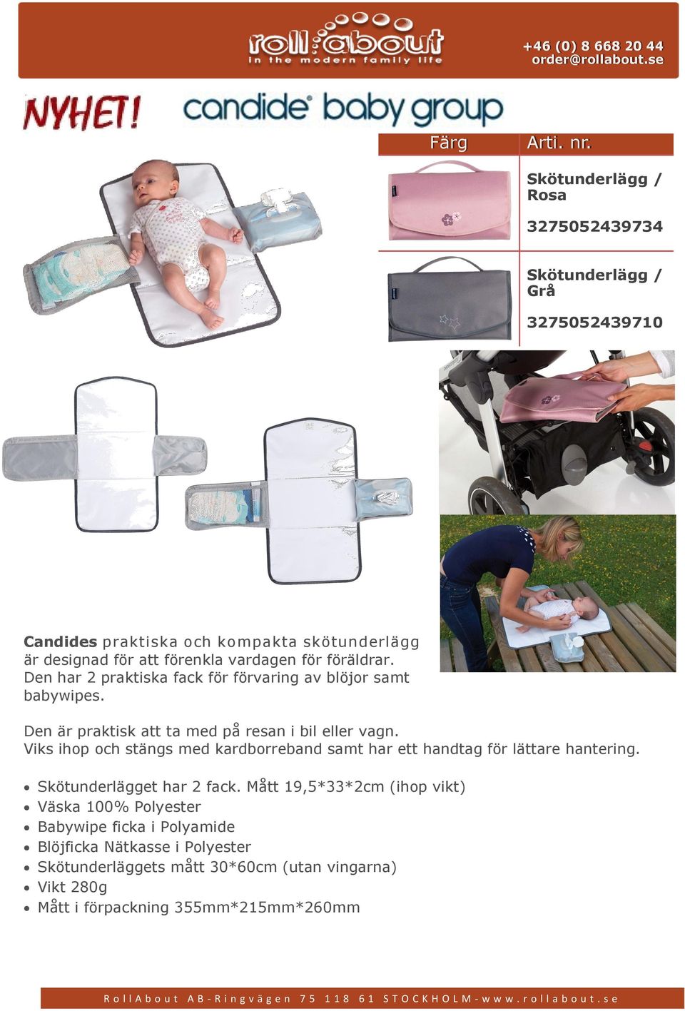 vardagen för föräldrar. Den har 2 praktiska fack för förvaring av blöjor samt babywipes. Den är praktisk att ta med på resan i bil eller vagn.