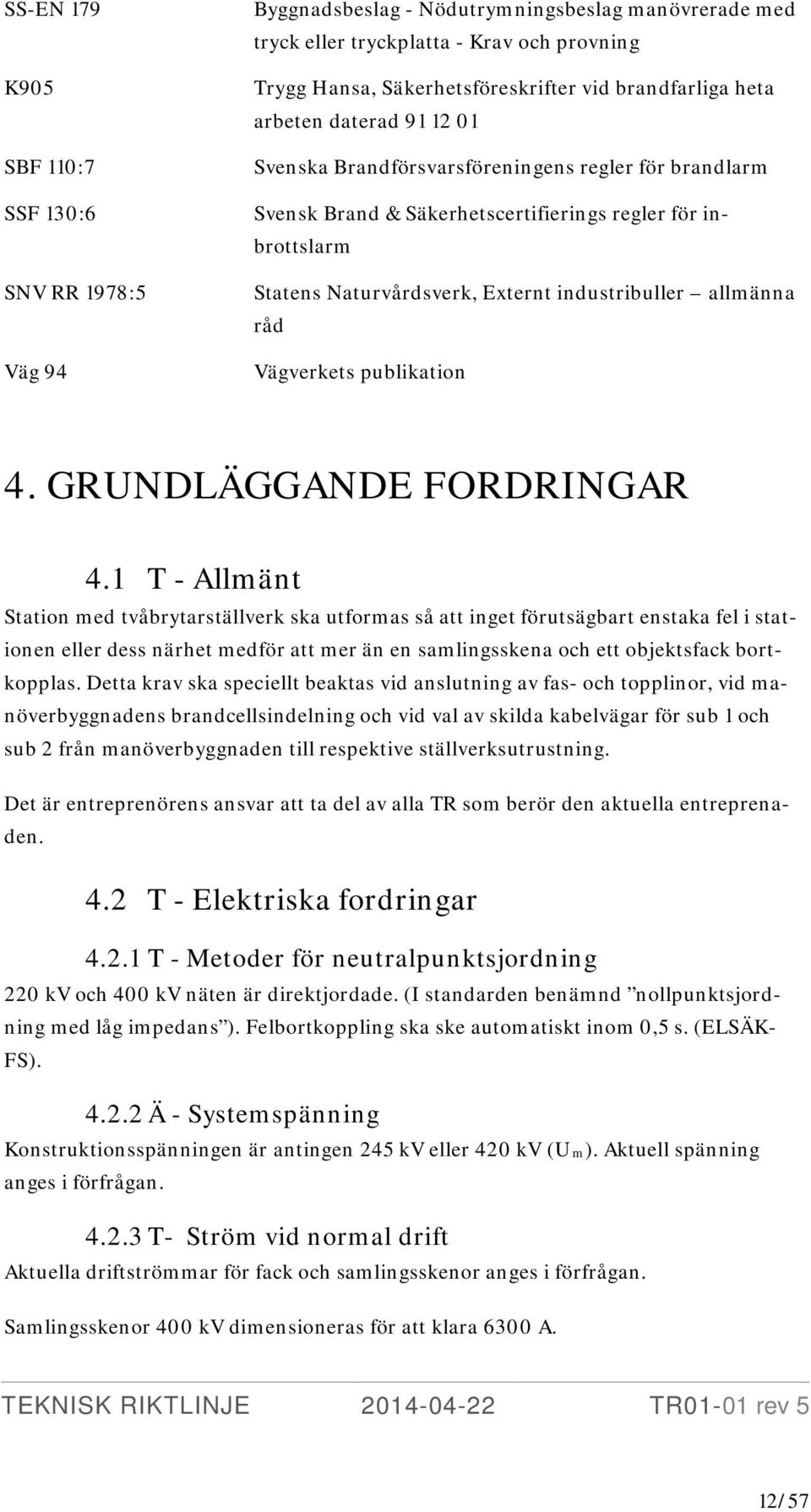 industribuller allmänna råd Vägverkets publikation 4. GRUNDLÄGGANDE FORDRINGAR 4.