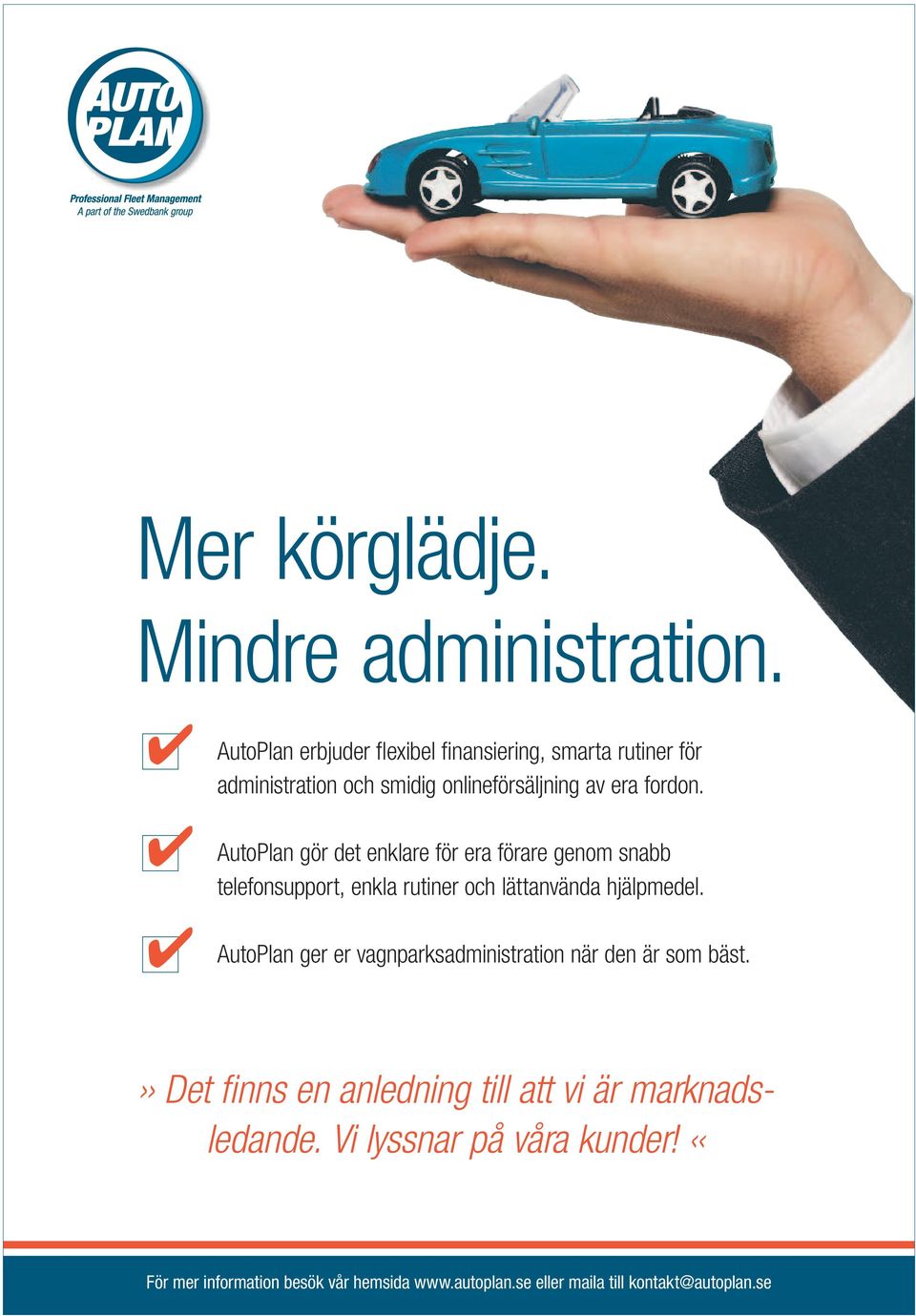 AutoPlan gör det enklare för era förare genom snabb telefonsupport, enkla rutiner och lättanvända hjälpmedel.