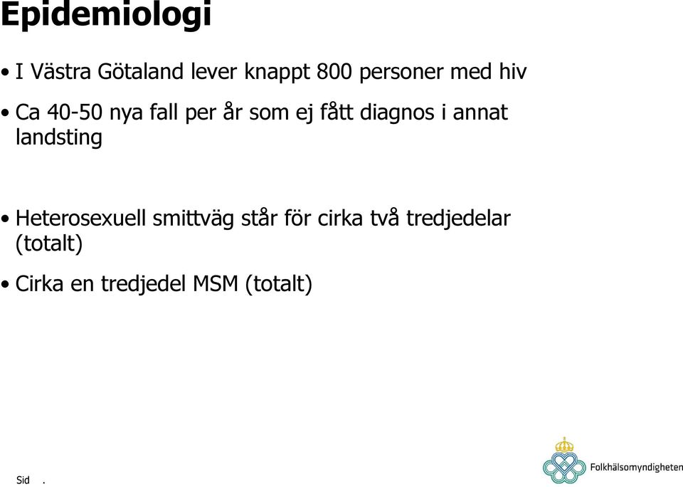 diagnos i annat landsting Heterosexuell smittväg står