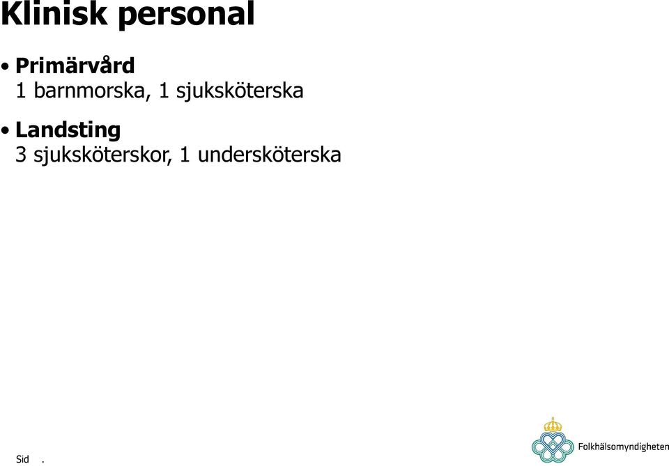 1 sjuksköterska Landsting