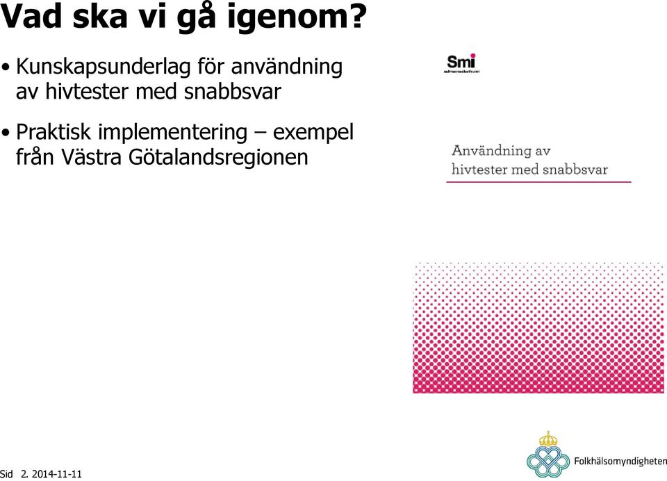 hivtester med snabbsvar Praktisk