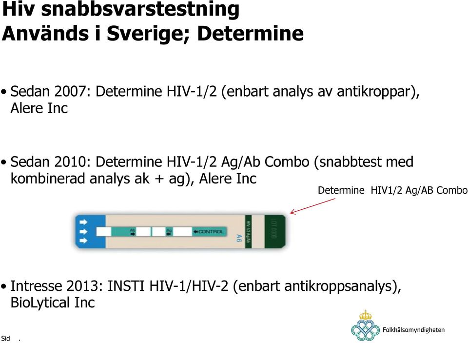 Ag/Ab Combo (snabbtest med kombinerad analys ak + ag), Alere Inc Determine