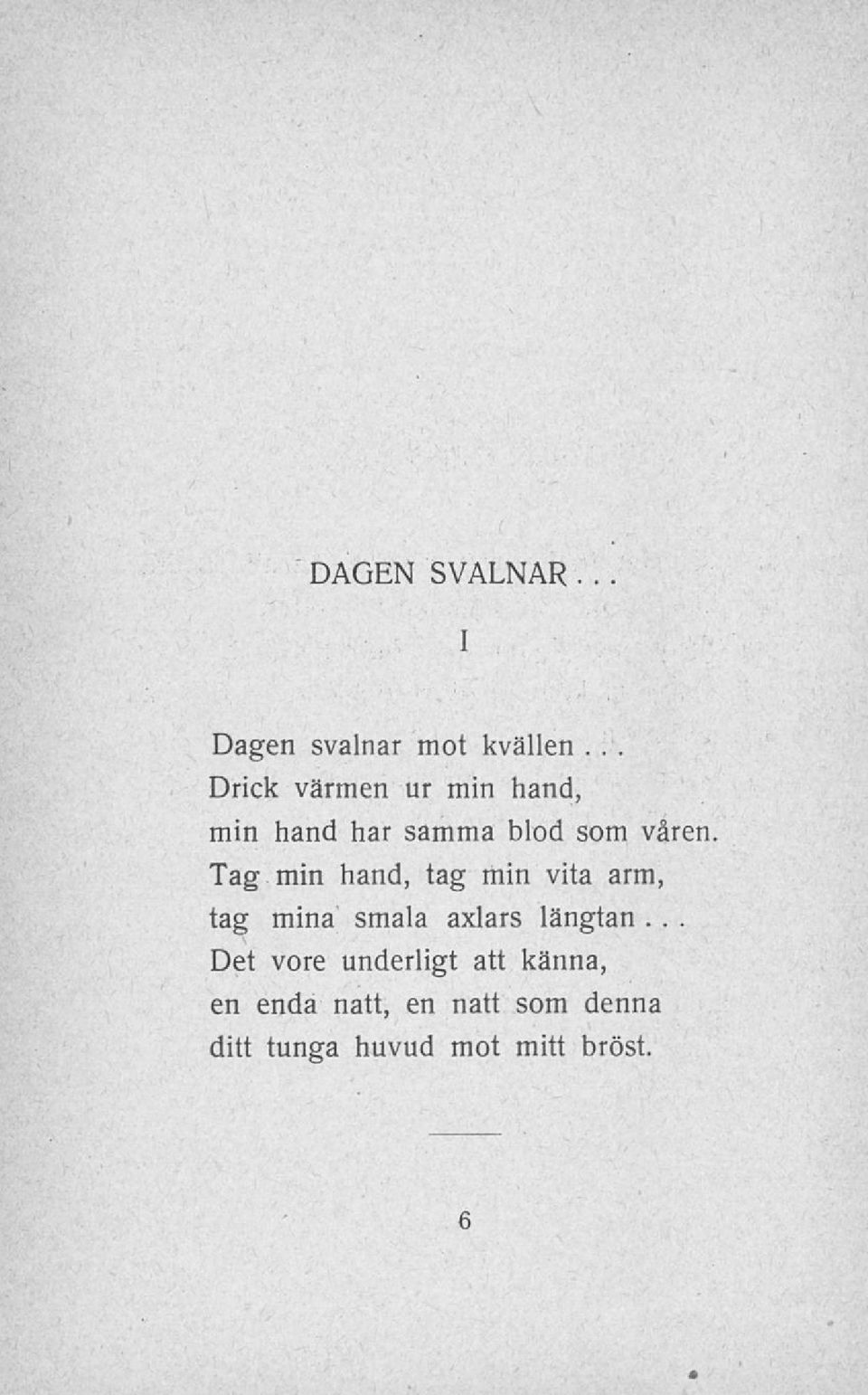 vita arm,.. tag mina smala axlars längtan.