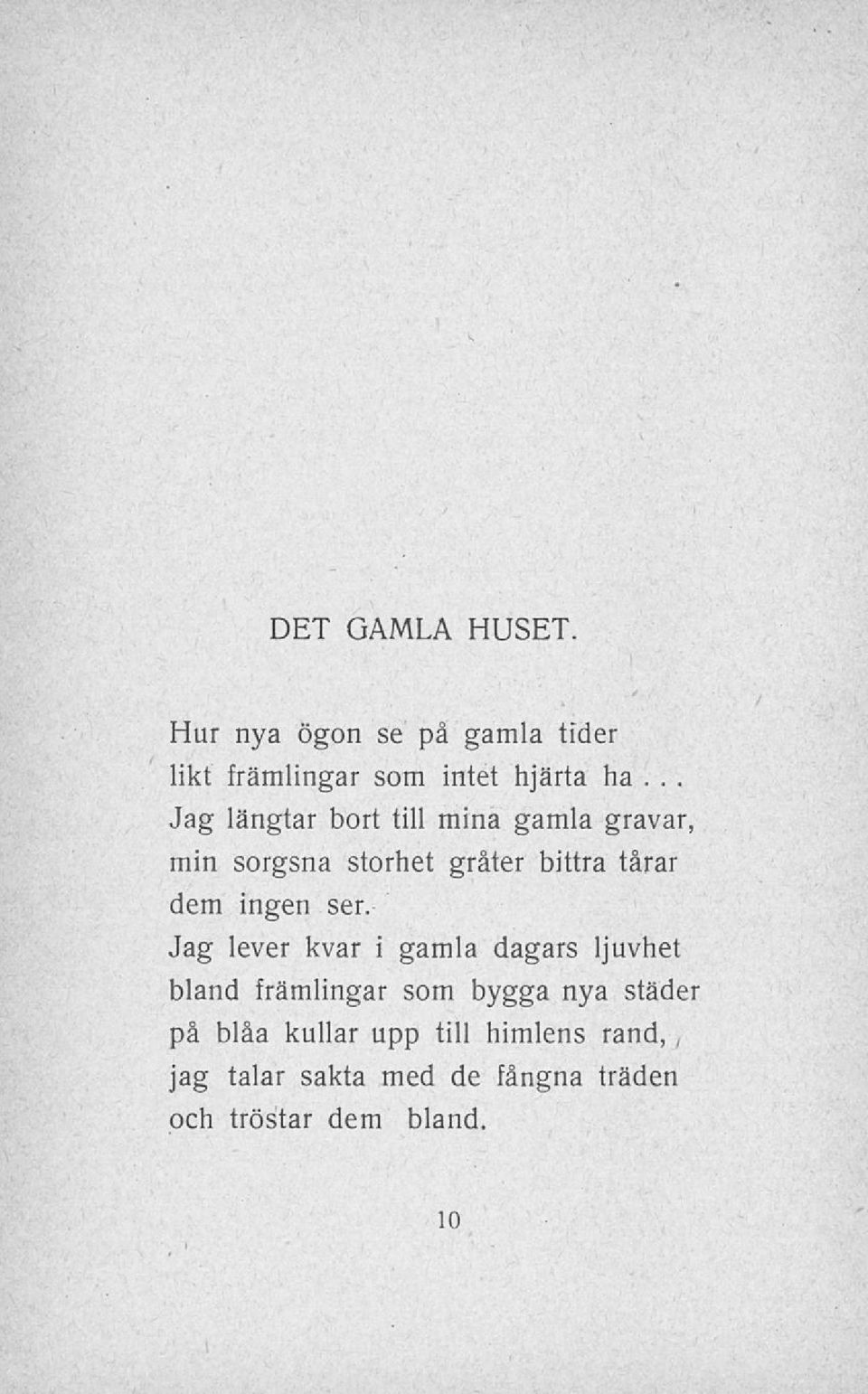 ingen ser.