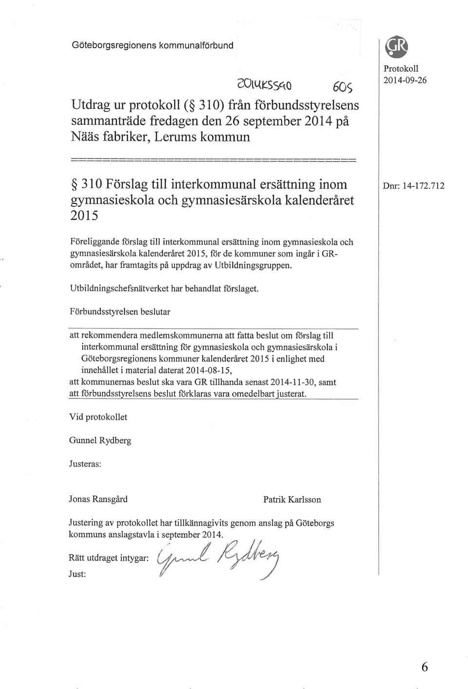 ersättning inom gynìnasi e skola och gymnas i e s ärsko I a kal ende rär et 20rs Dnr: 14-172.