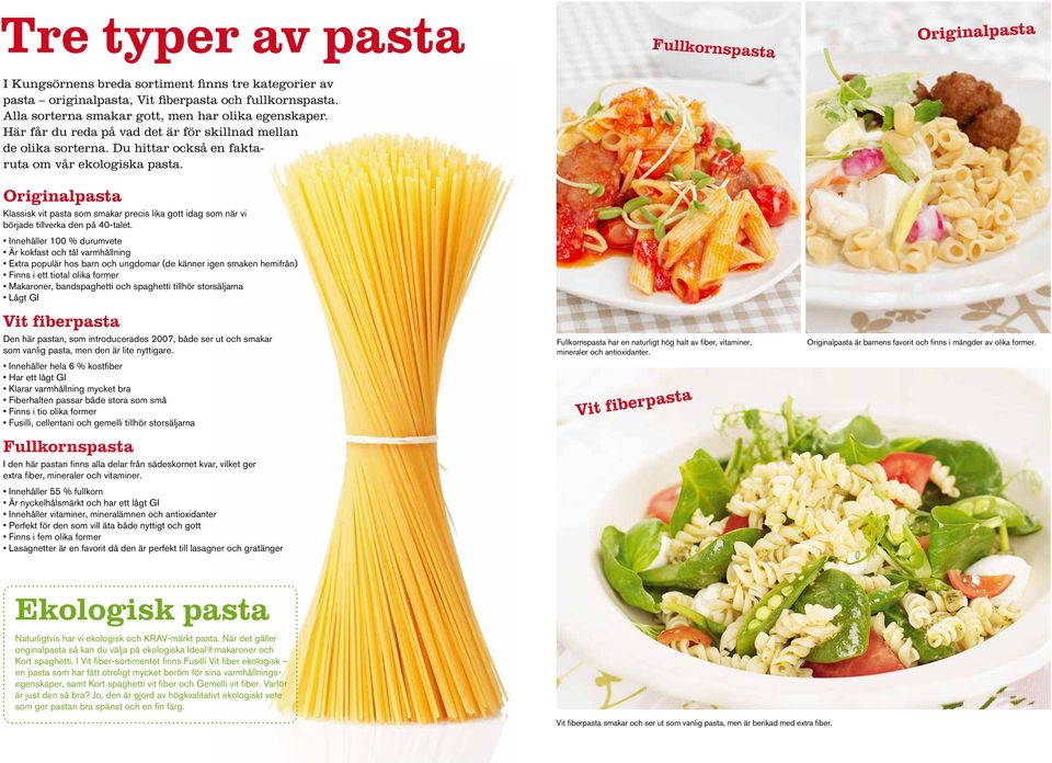 Originalpasta Klassisk vit pasta som smakar precis lika gott idag som när vi började tillverka den på 40-talet.