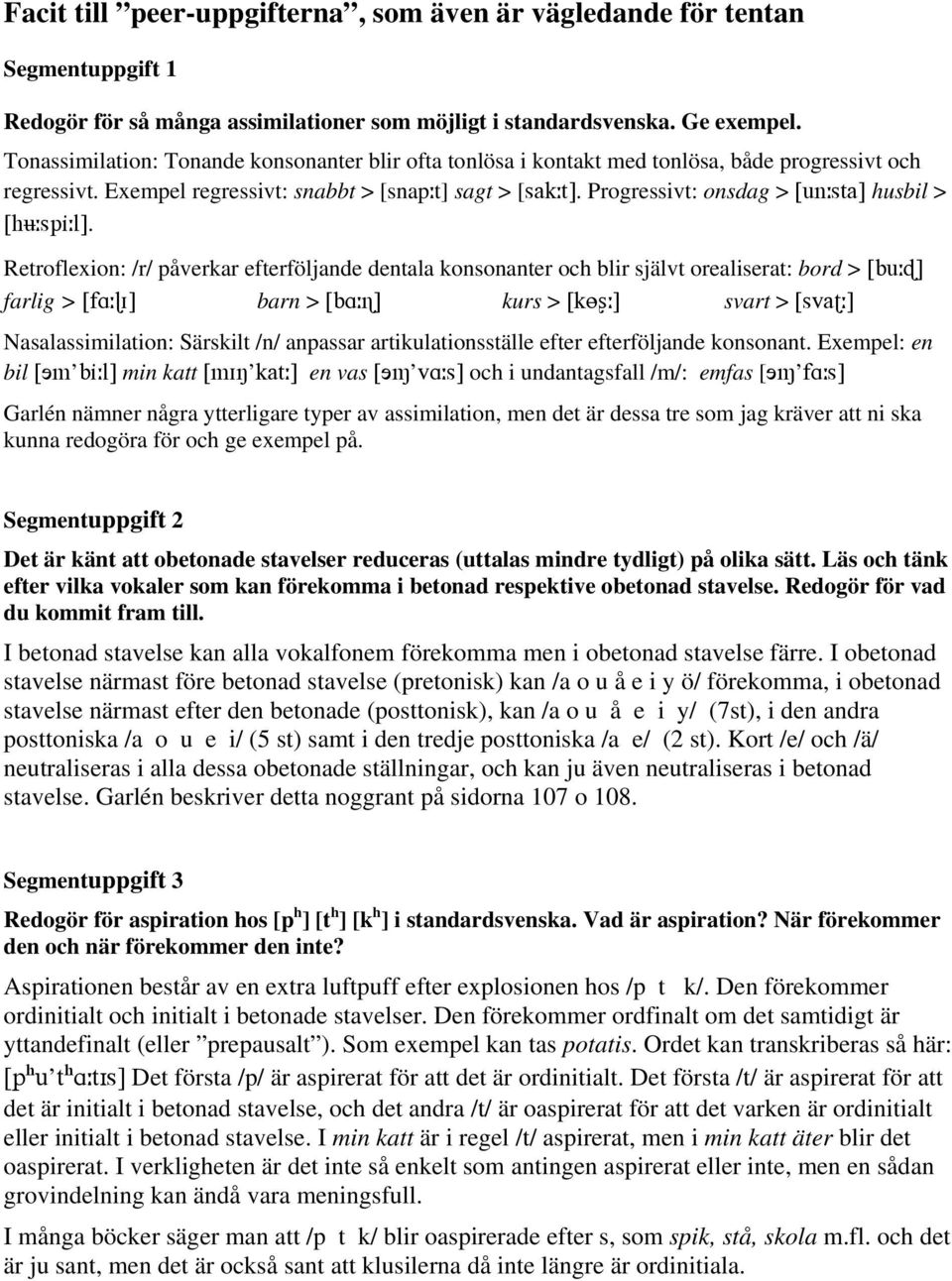 Progressivt: onsdag > [un sta] husbil > [h spi l].