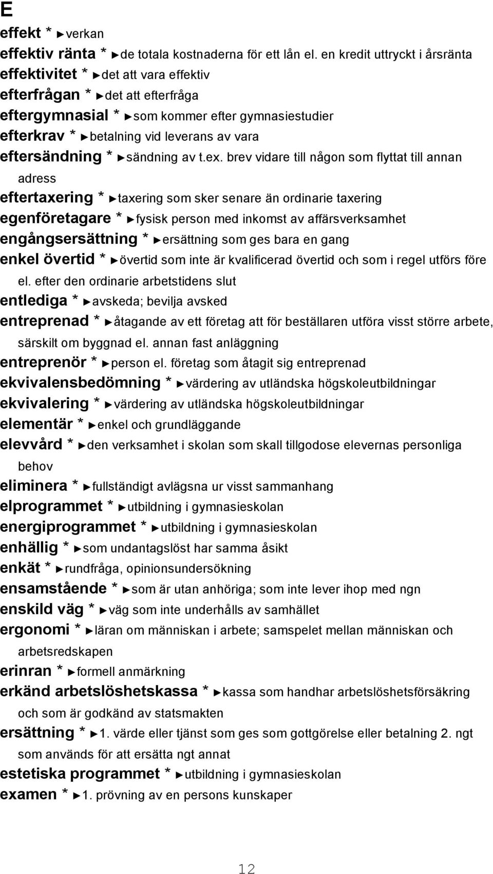 eftersändning * sändning av t.ex.