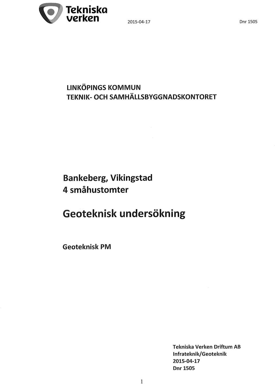 4 småhustomter Geoteknisk undersökning Geoteknisk PM