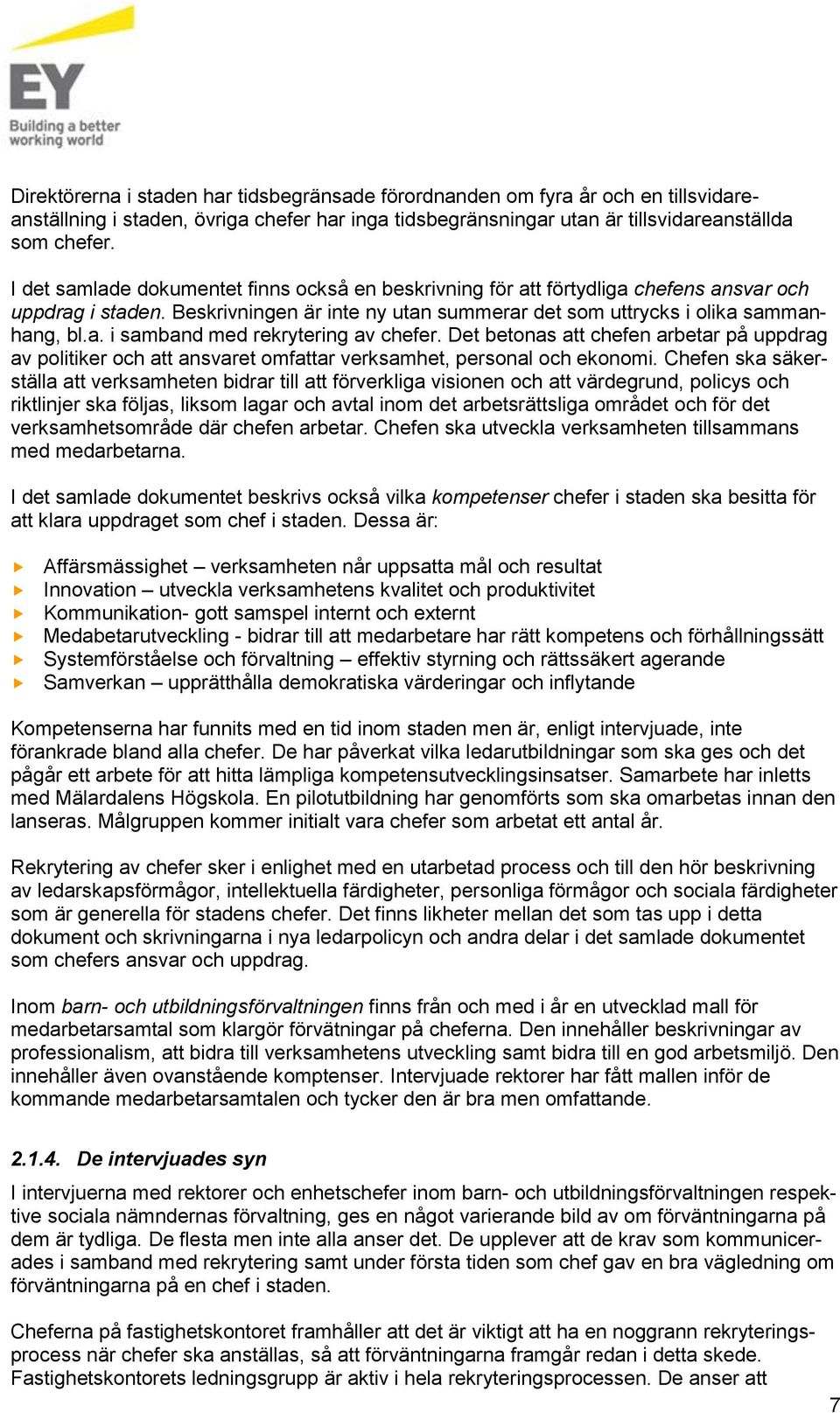 Det betonas att chefen arbetar på uppdrag av politiker och att ansvaret omfattar verksamhet, personal och ekonomi.