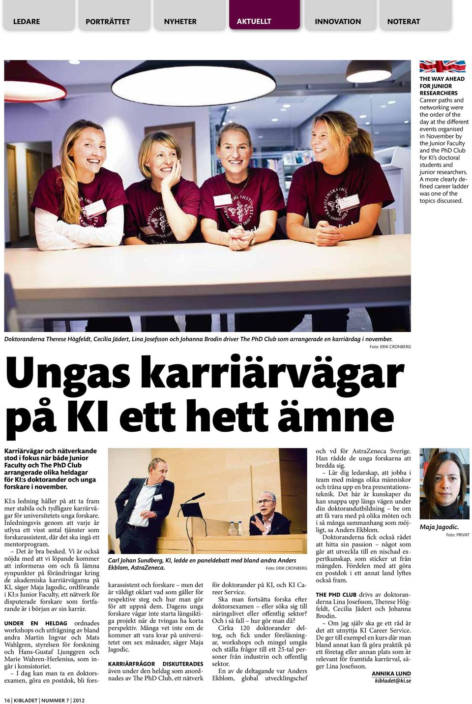 Doktoranderna Therese Högfeldt, Cecilia Jädert, Lina Josefsson och Johanna Brodin driver The PhD Club som arrangerade en karriärdag i november.