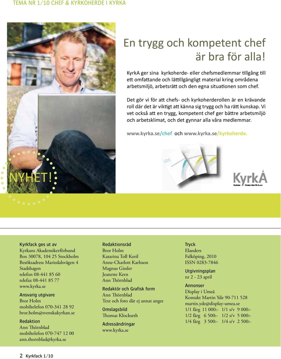 Det gör vi för a7 chefs och kyrkoherderollen är en krävande roll där det är vik5gt a7 känna sig trygg och ha rä7 kunskap.