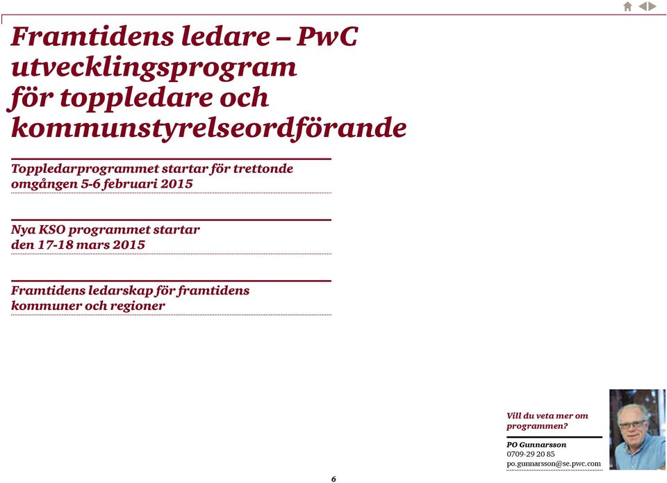 programmet startar den 17-18 mars 2015 Framtidens ledarskap för framtidens kommuner