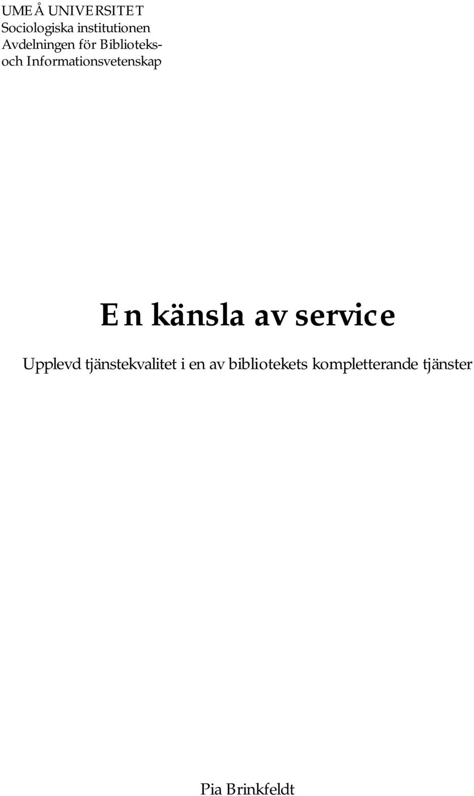 Informationsvetenskap En känsla av service