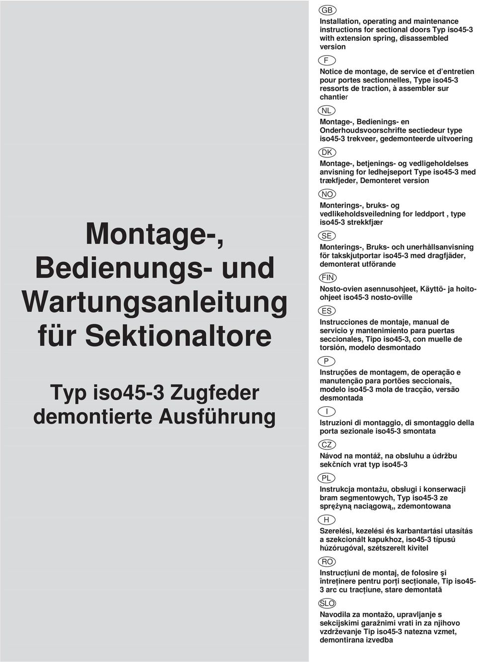 betjenings- og vedligeholdelses anvisning for ledhejseport Type iso45-3 med trækfjeder, Demonteret version Montage-, Bedienungs- und Wartungsanleitung für Sektionaltore Typ iso45-3 Zugfeder