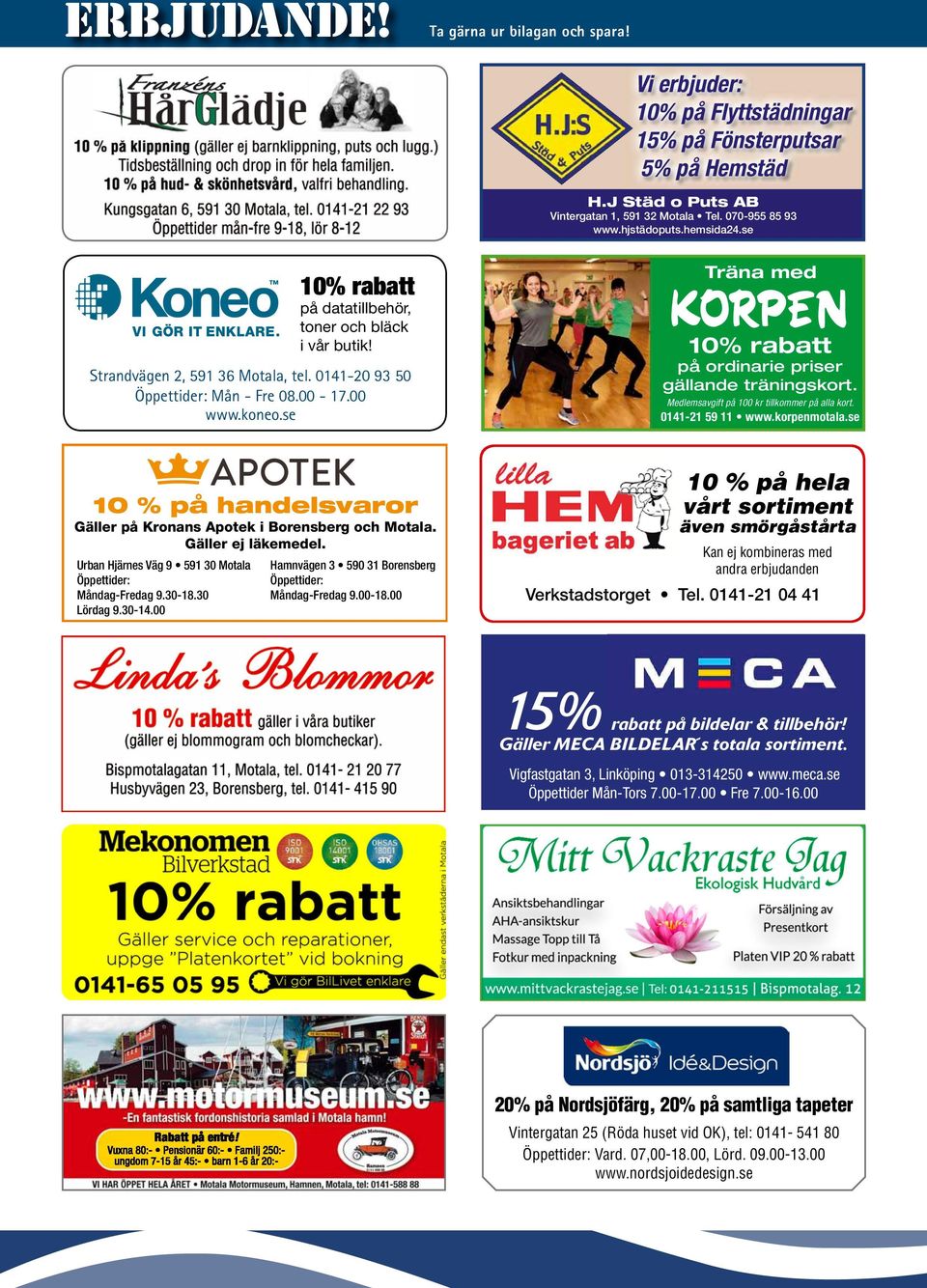 se Träna med 10% rabatt på ordinarie priser gällande träningskort. Medlemsavgift på 100 kr tillkommer på alla kort. 0141-21 59 11 www.korpenmotala.