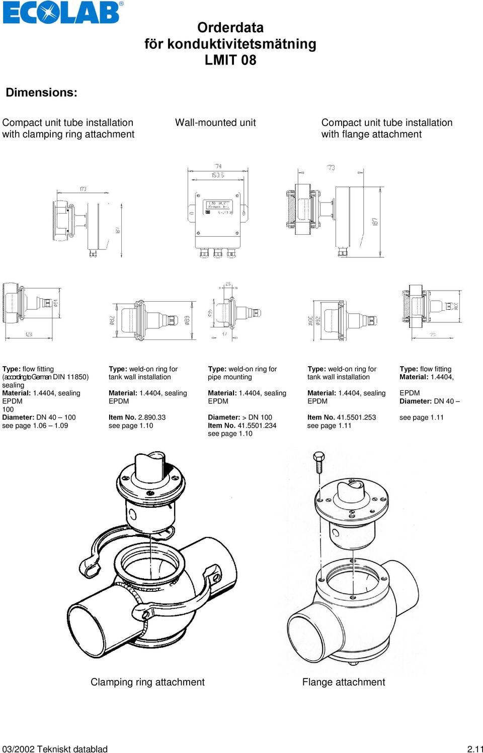 4404, sealing Material: 1.4404, sealing Material: 1.4404, sealing Material: 1.4404, sealing Material: 1.4404, sealing EPDM EPDM EPDM EPDM EPDM Diameter: DN 40 100 Diameter: DN 40 100 Item No. 2.890.