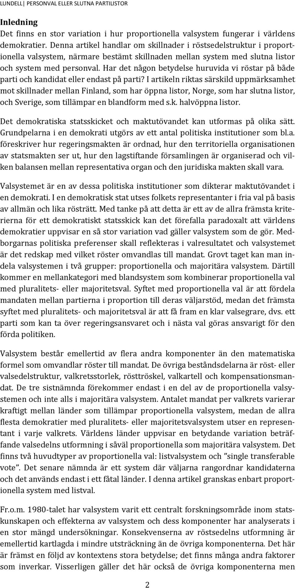 Har det någon betydelse huruvida vi röstar på både parti och kandidat eller endast på parti?