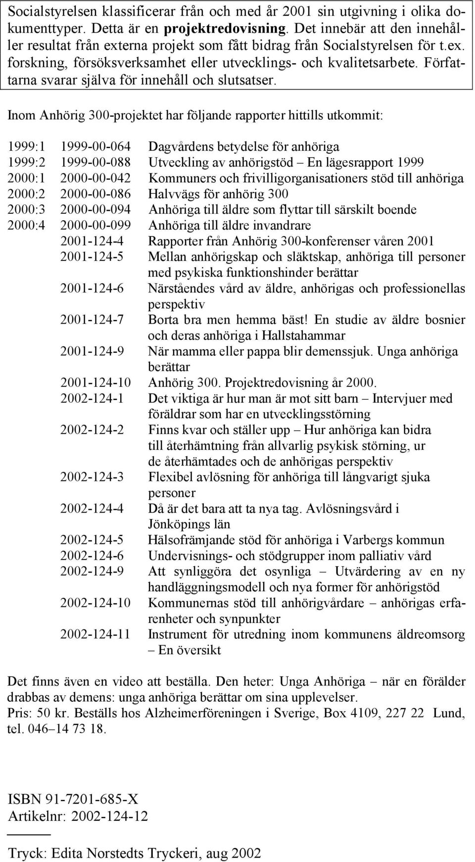 Författarna svarar själva för innehåll och slutsatser.