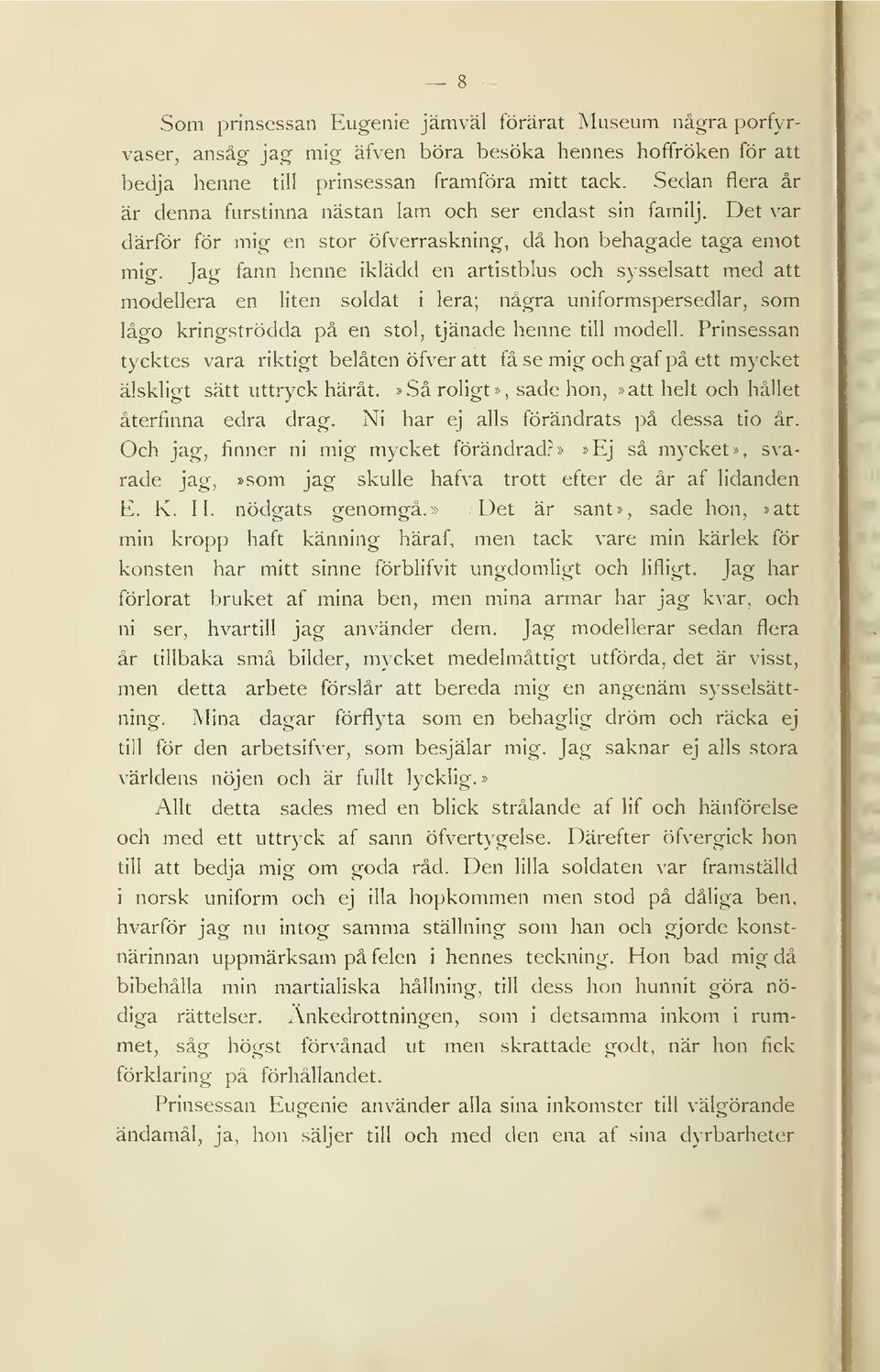 sysselsatt med att modellera en liten soldat i lera; några uniformspersedlar, som lågo kringströdda på en stol, tjänade henne till modell.