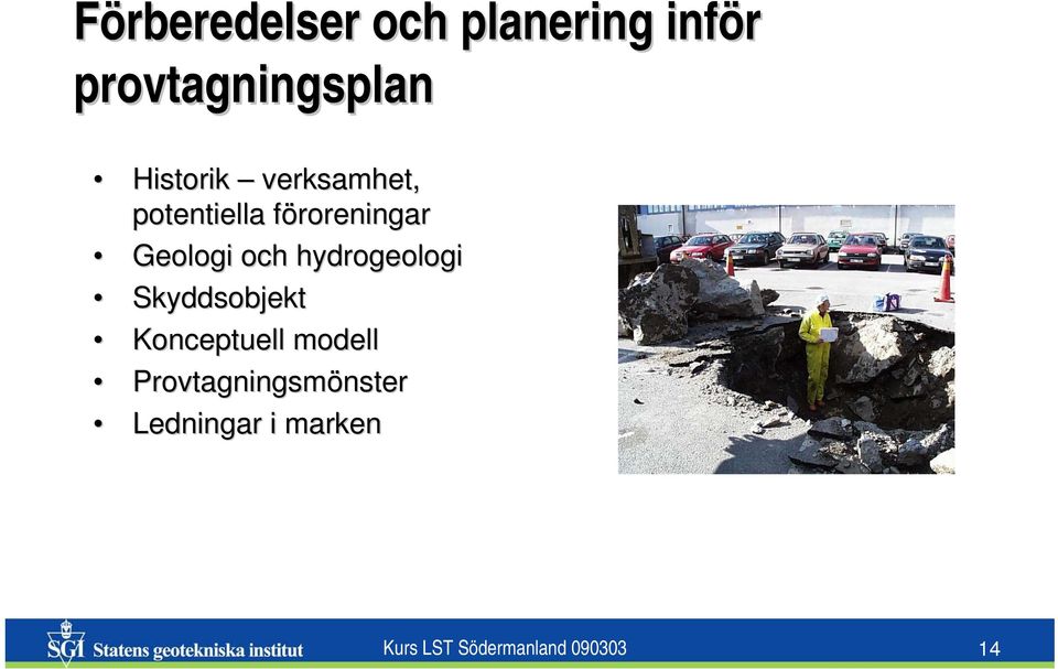 och hydrogeologi Skyddsobjekt Konceptuell modell