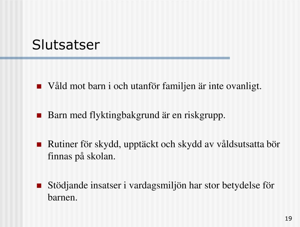 Rutiner för skydd, upptäckt och skydd av våldsutsatta bör