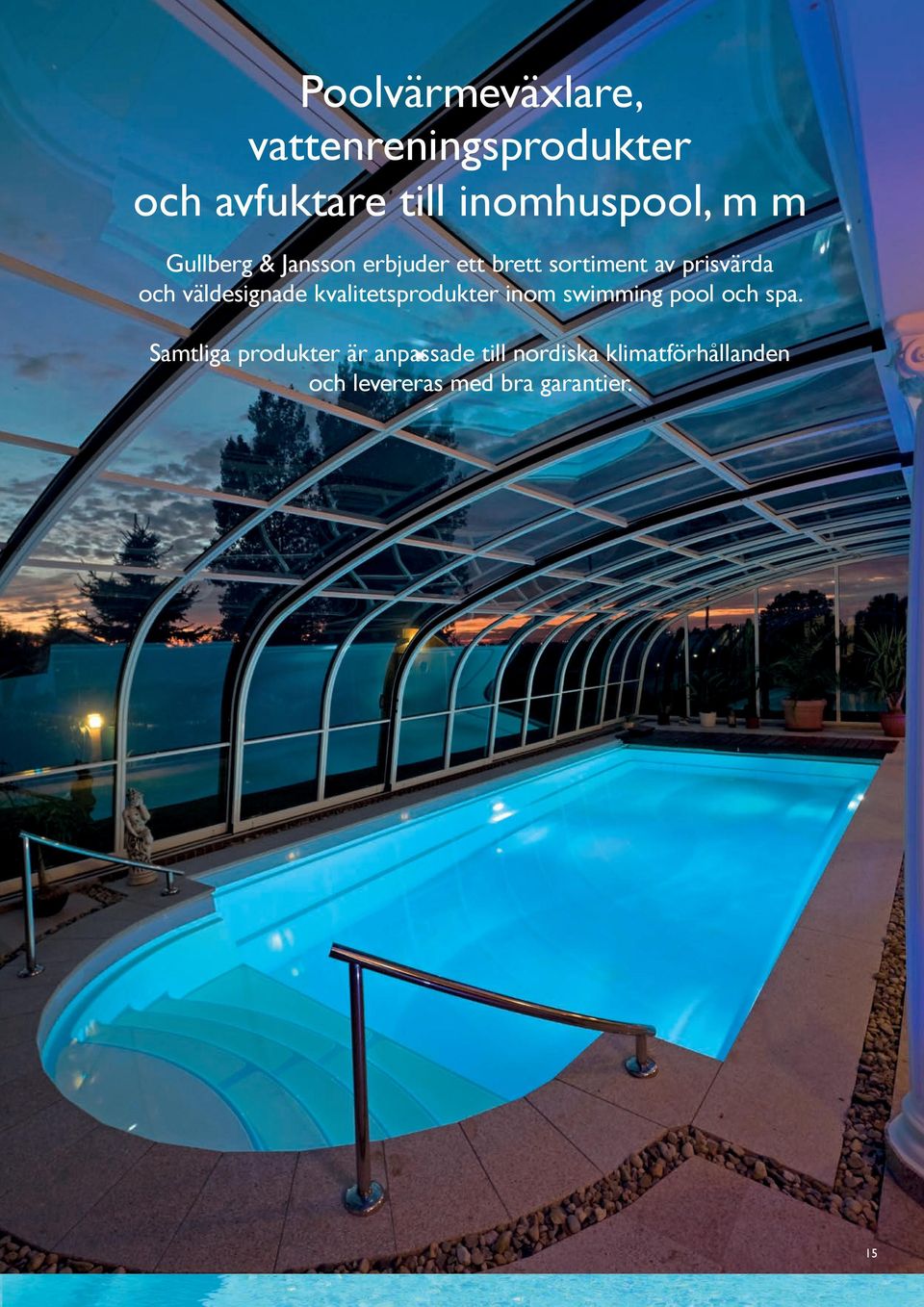 väldesignade kvalitetsprodukter inom swimming pool och spa.