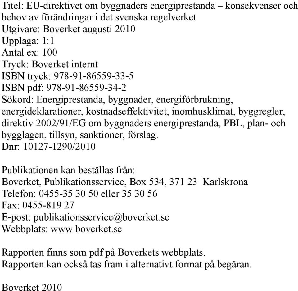 2002/91/EG om byggnaders energiprestanda, PBL, plan- och bygglagen, tillsyn, sanktioner, förslag.