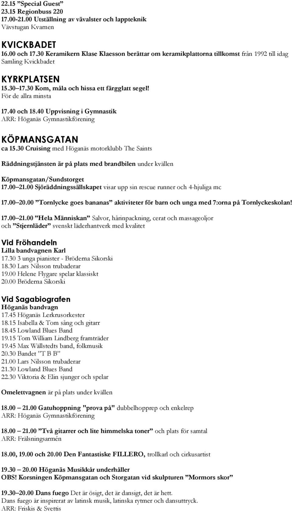 40 och 18.40 Uppvisning i Gymnastik ARR: Höganäs Gymnastikförening KÖPMANSGATAN ca 15.