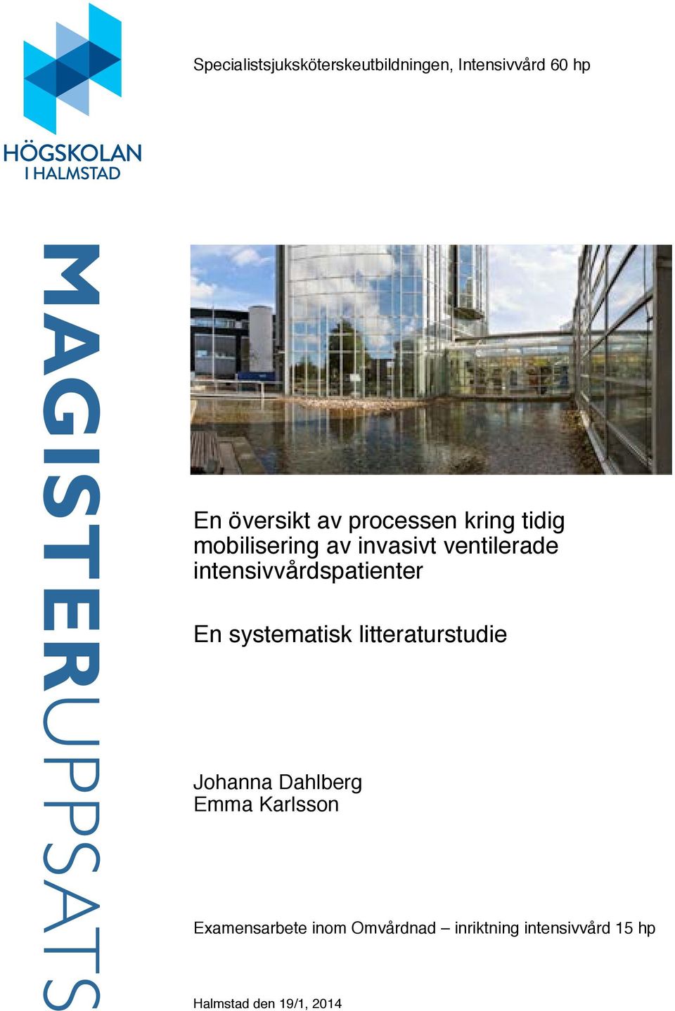 intensivvårdspatienter En systematisk litteraturstudie Johanna Dahlberg!