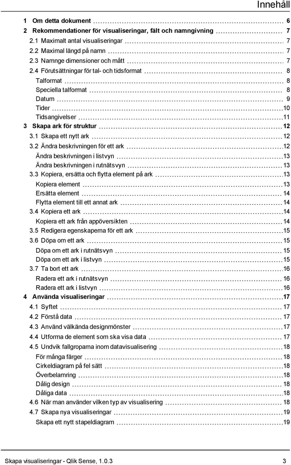 2 Ändra beskrivningen för ett ark 12 Ändra beskrivningen i listvyn 13 Ändra beskrivningen i rutnätsvyn 13 3.