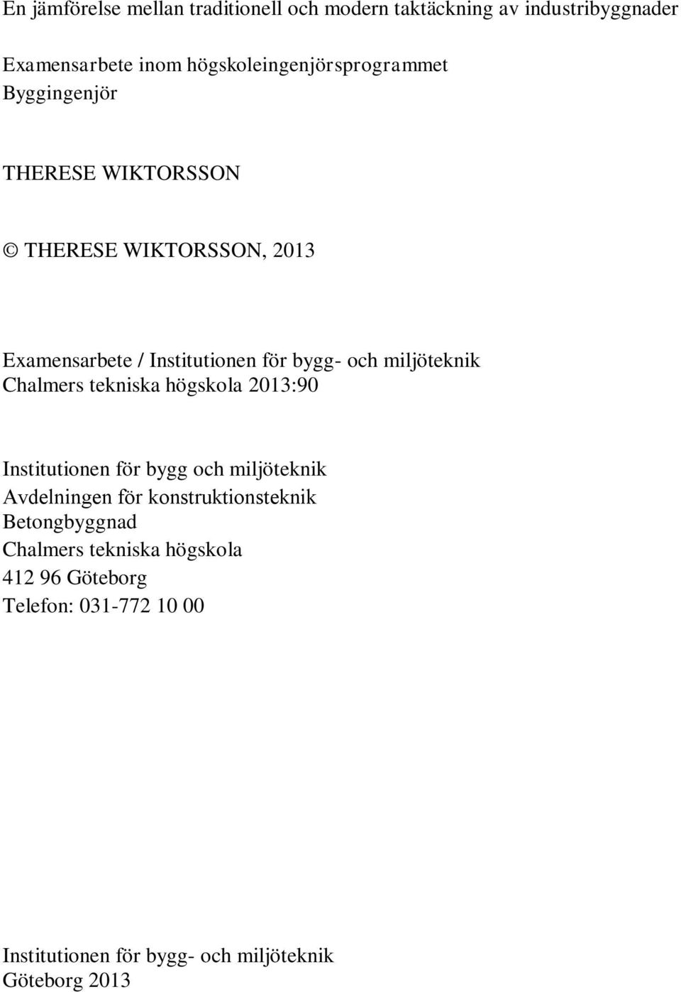 bygg- och miljöteknik Chalmers tekniska högskola 2013:90 Institutionen för bygg och miljöteknik Avdelningen för