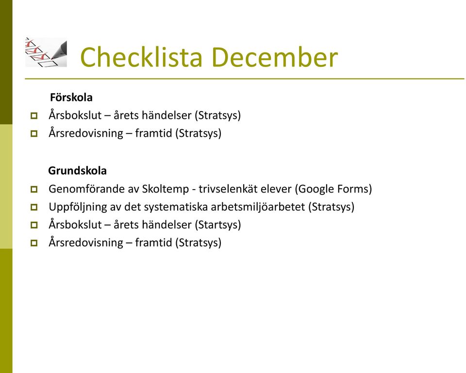 trivselenkät elever (Google Forms) Uppföljning av det systematiska