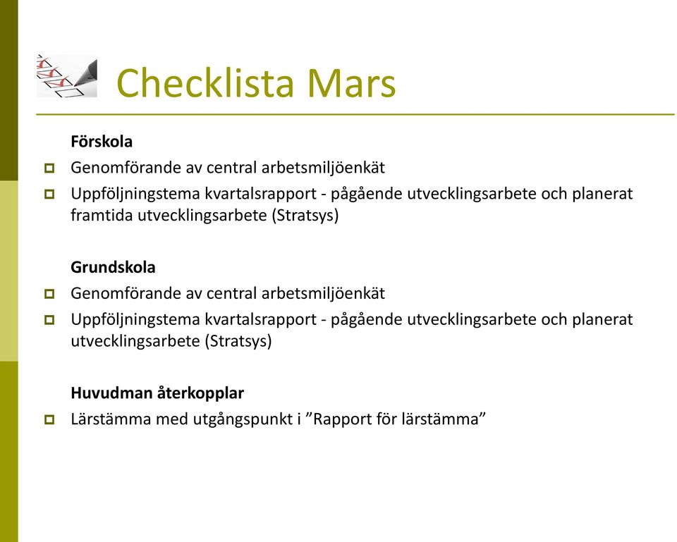 central arbetsmiljöenkät Uppföljningstema kvartalsrapport - pågående utvecklingsarbete och