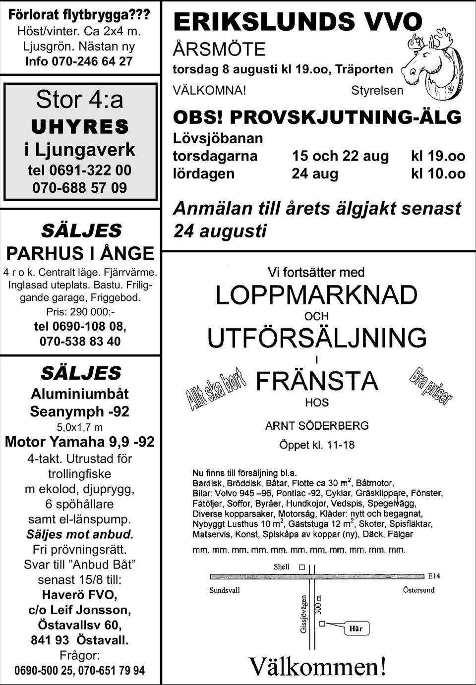 PROVSKJUTNING-ÄLG Lövsjöbanan torsdagarna 15 och 22 aug kl 19.oo lördagen 24 aug kl 10.