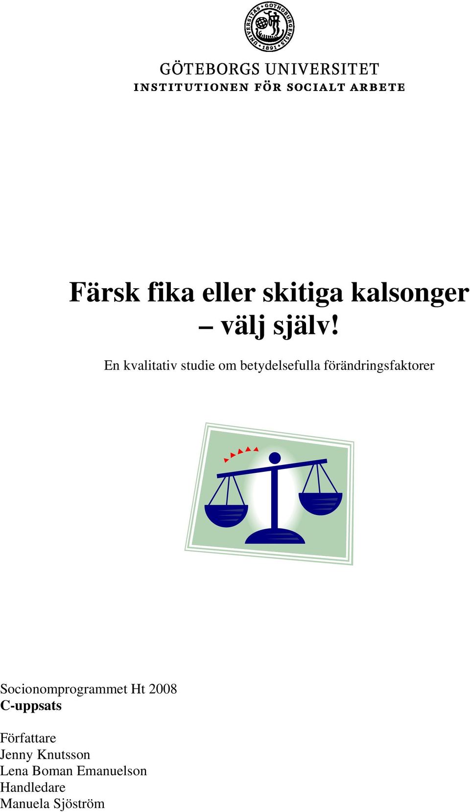 förändringsfaktorer Socionomprogrammet Ht 2008