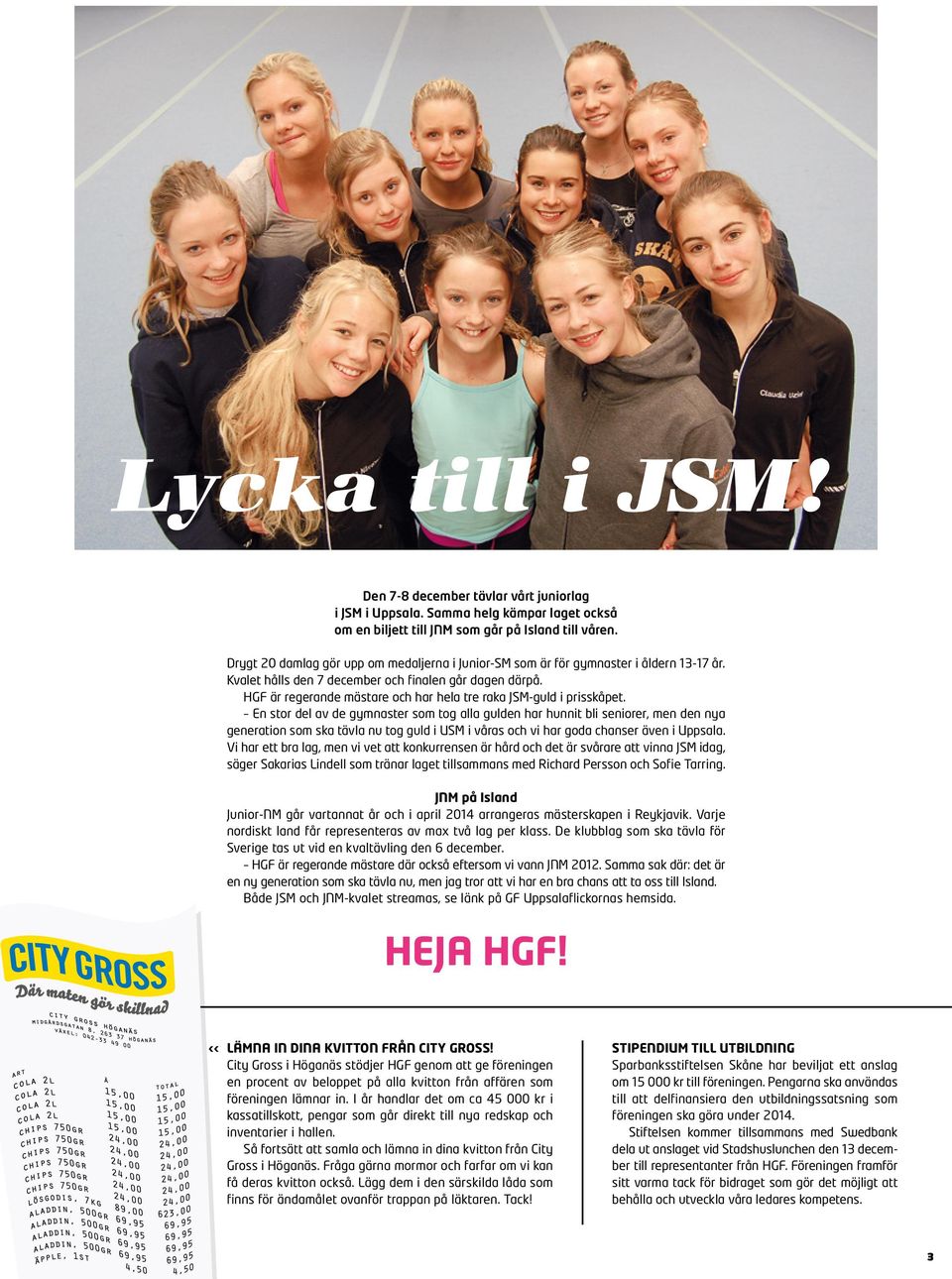 HGF är regerande mästare och har hela tre raka JSM-guld i prisskåpet.