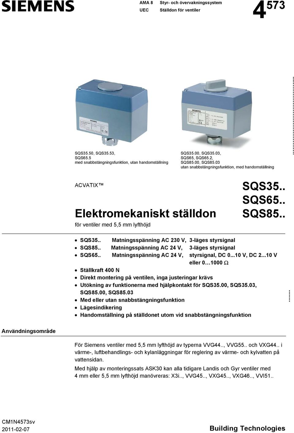 . Matningsspänning AC 24 V, 3-läges styrsignal SQS65.. Matningsspänning AC 24 V, styrsignal, DC 0...10 V, DC 2.