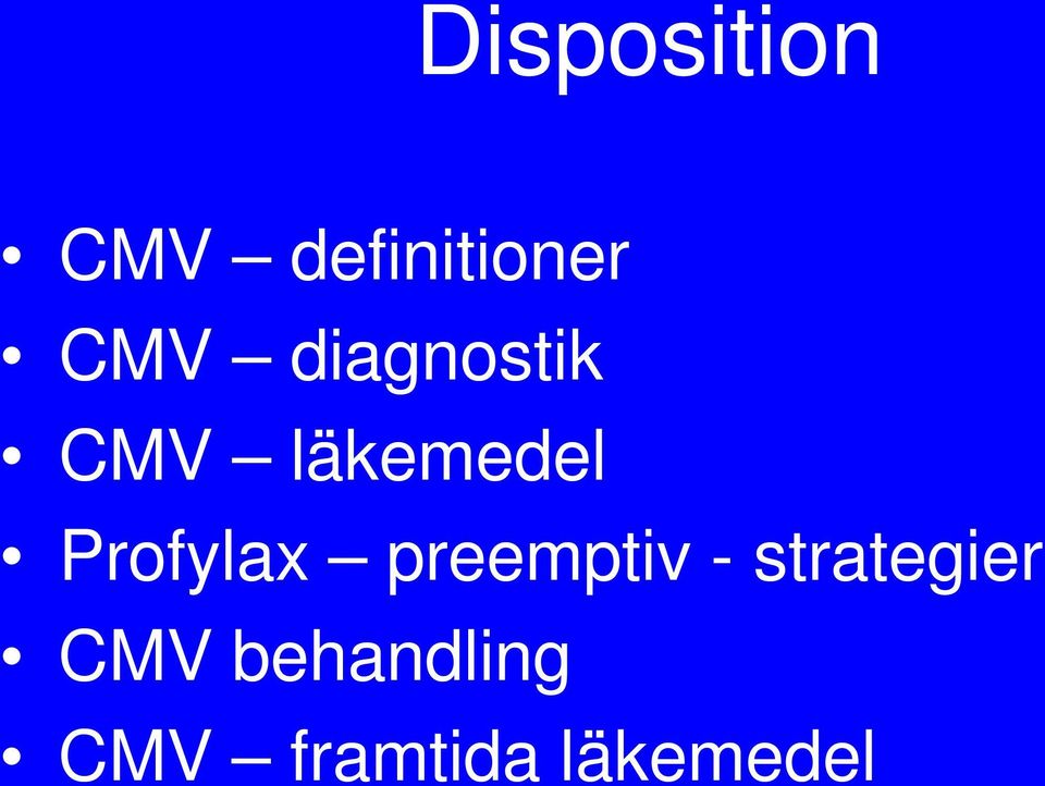 Profylax preemptiv - strategier