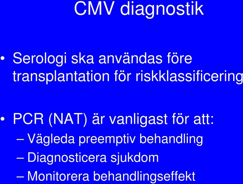 (NAT) är vanligast för att: Vägleda preemptiv