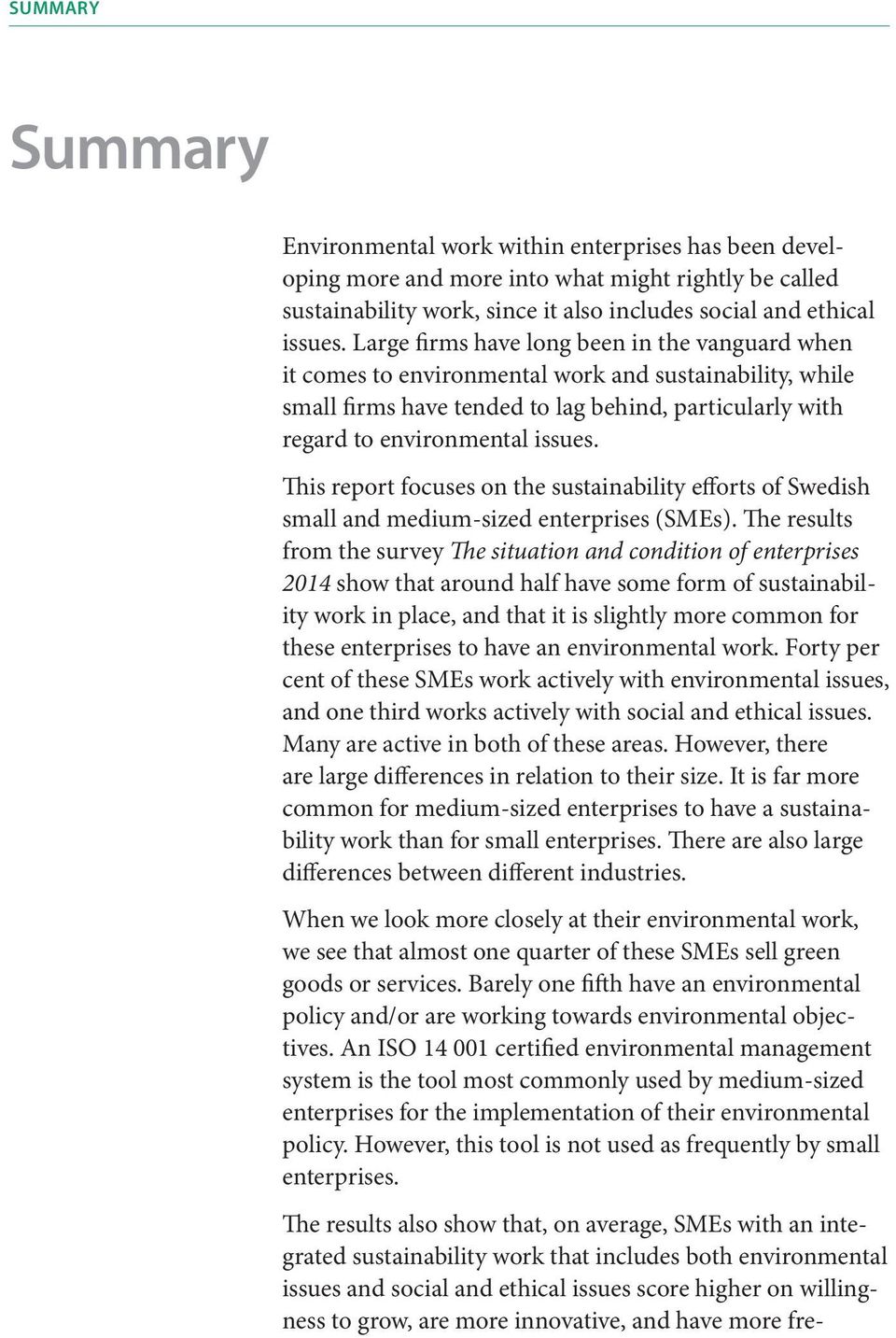 This report focuses on the sustainability efforts of Swedish small and medium-sized enterprises (SMEs).