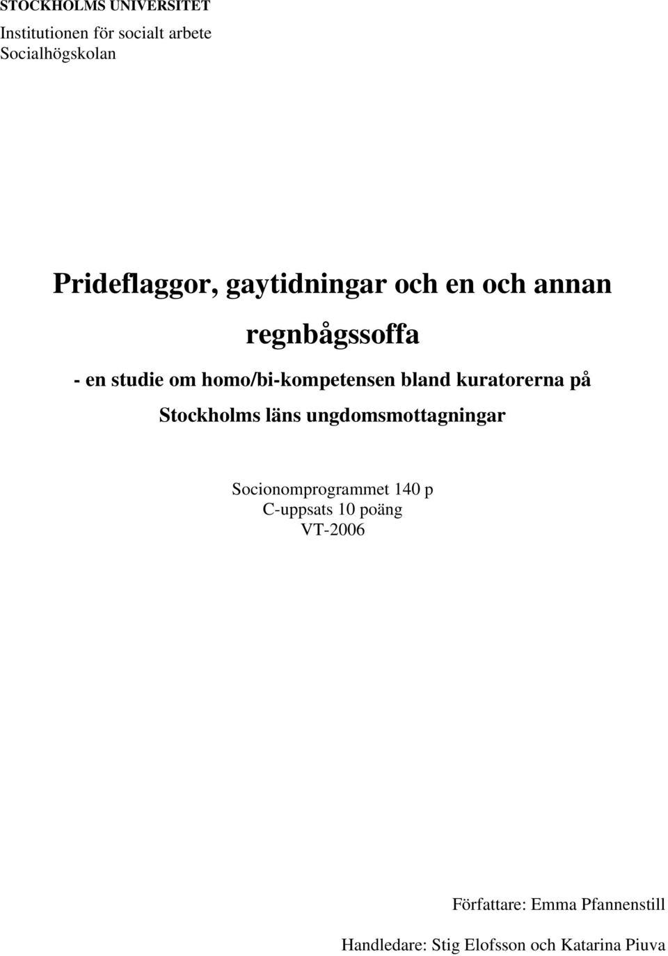 kuratorerna på Stockholms läns ungdomsmottagningar Socionomprogrammet 140 p C-uppsats