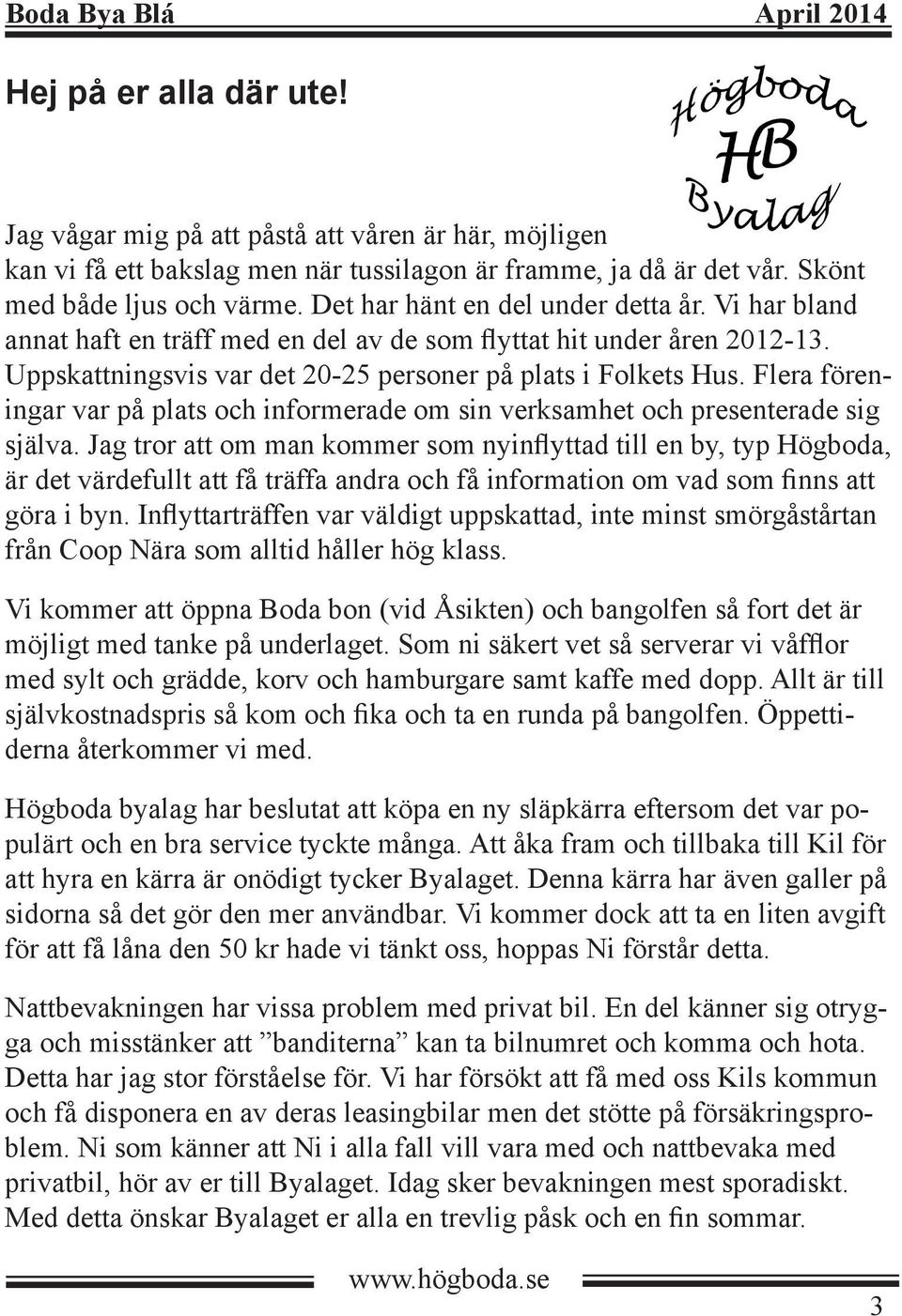 Flera föreningar var på plats och informerade om sin verksamhet och presenterade sig själva.