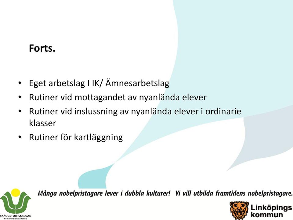 vid mottagandet av nyanlända elever Rutiner