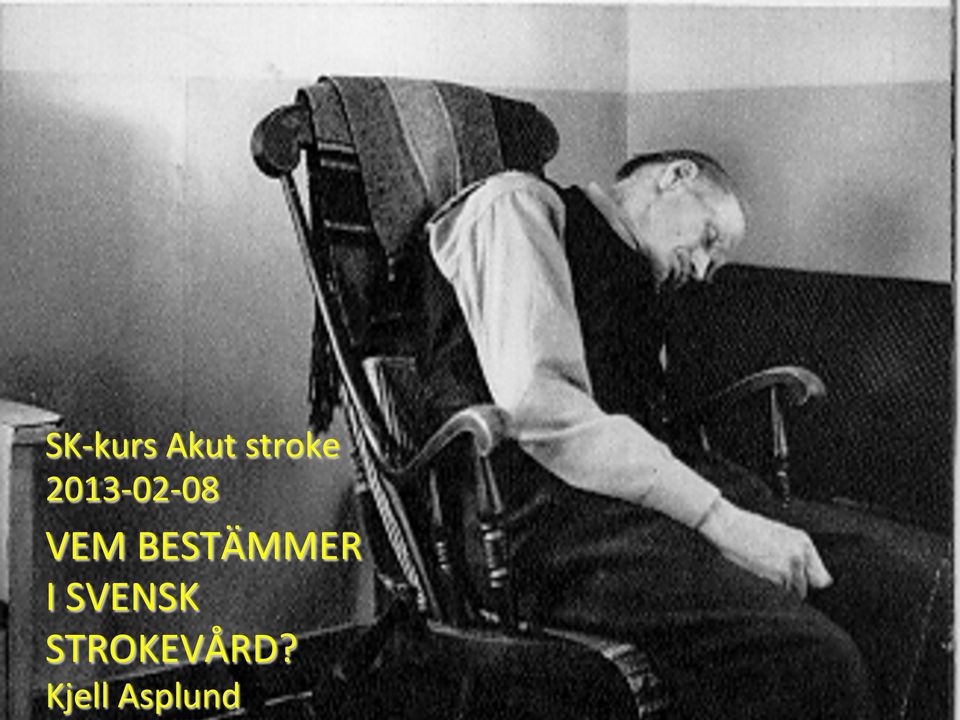 Akut stroke 2013-02- 08 VEM